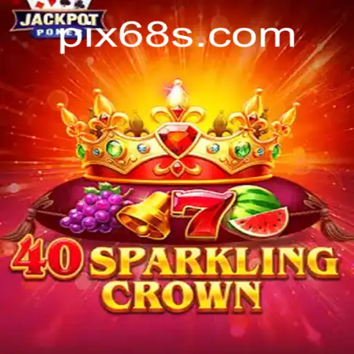 Explorando o Universo de 40SparklingCrown: O Novo Jogo Revolucionário da 68S.com